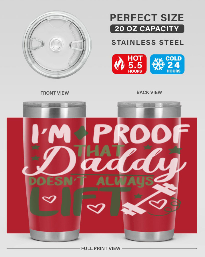 i’m proof that daddy doesn’t always lift 87#- fathers day- Tumbler