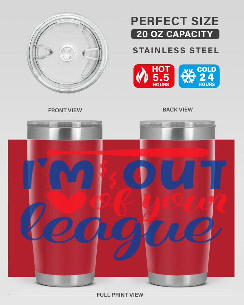 im out of your league 2070#- baseball- Tumbler