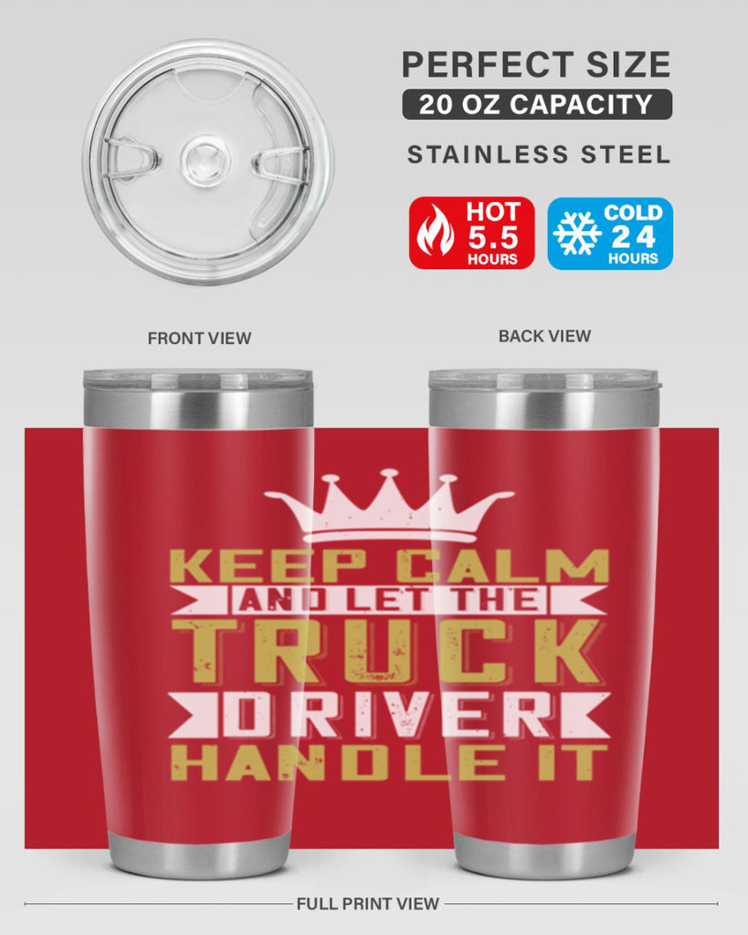 keep calm and let me the truck driver handle it Style 35#- truck driver- tumbler
