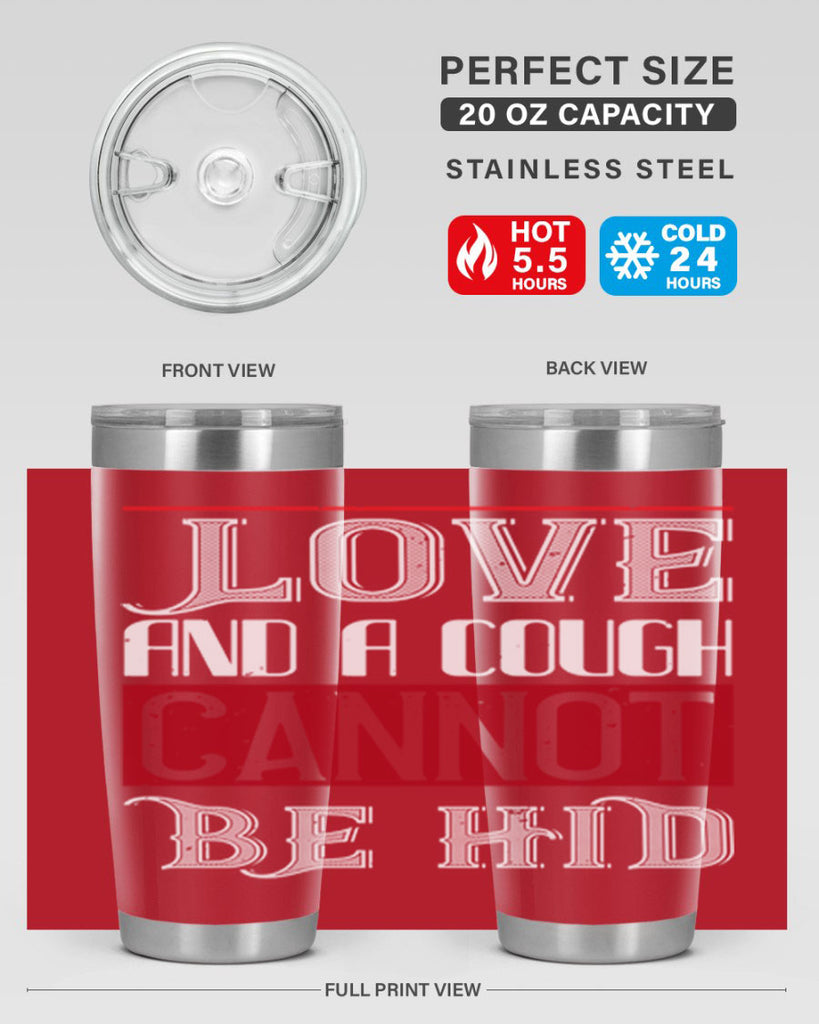 love and a cough cannat be hid 45#- valentines day- Tumbler