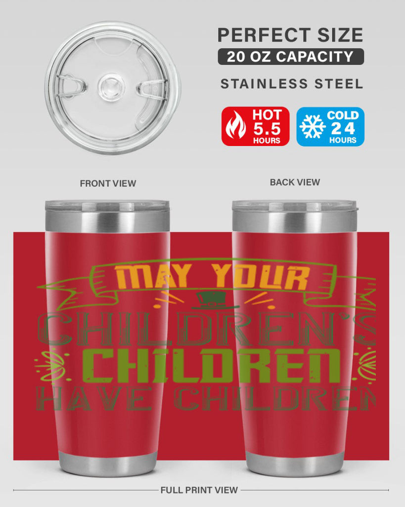 may your children’s children have children Style 114#- St Patricks Day- Tumbler