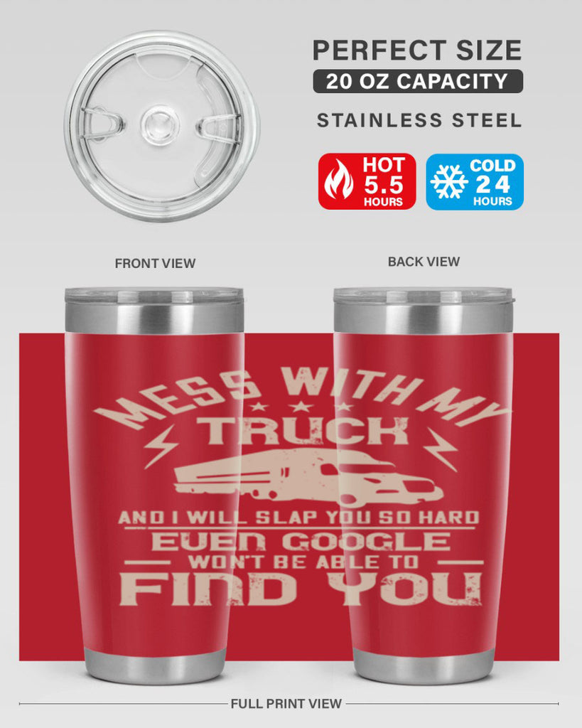 mess with my truck and i will slap z Style 31#- truck driver- tumbler
