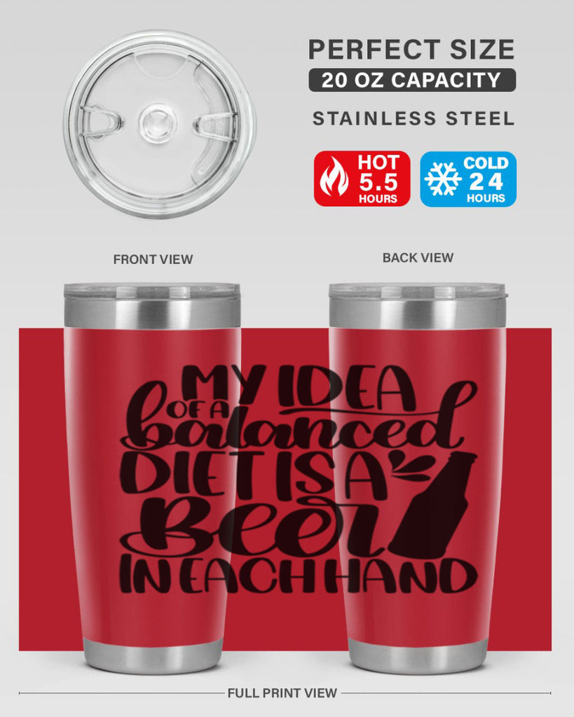 my idea of a balanced diet 24#- beer- Tumbler