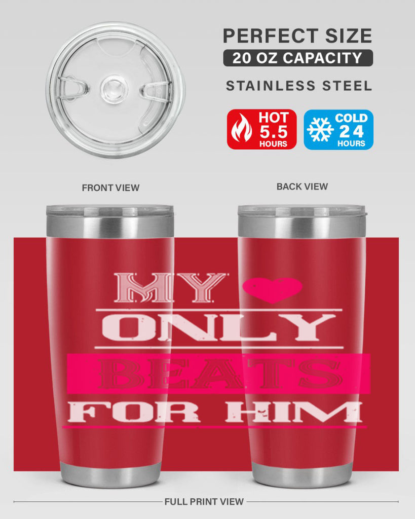 my love only beats for him 35#- valentines day- Tumbler