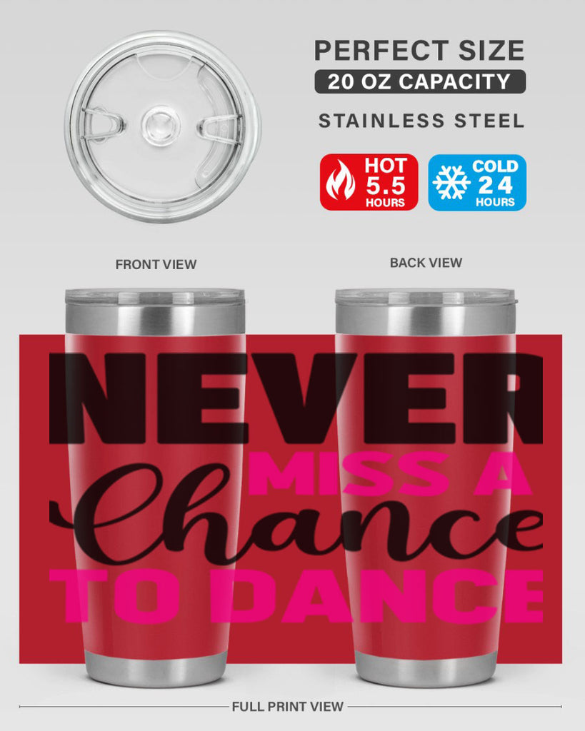never miss a chance to dance 63#- ballet- Tumbler