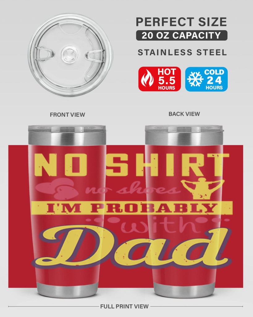 no shirt no shoes…i’m probably with dad 196#- fathers day- Tumbler