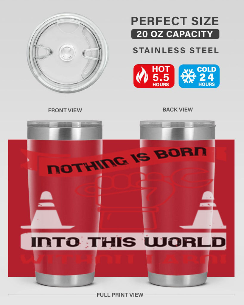 nothing is born into this world without labor 22#- labor day- Tumbler