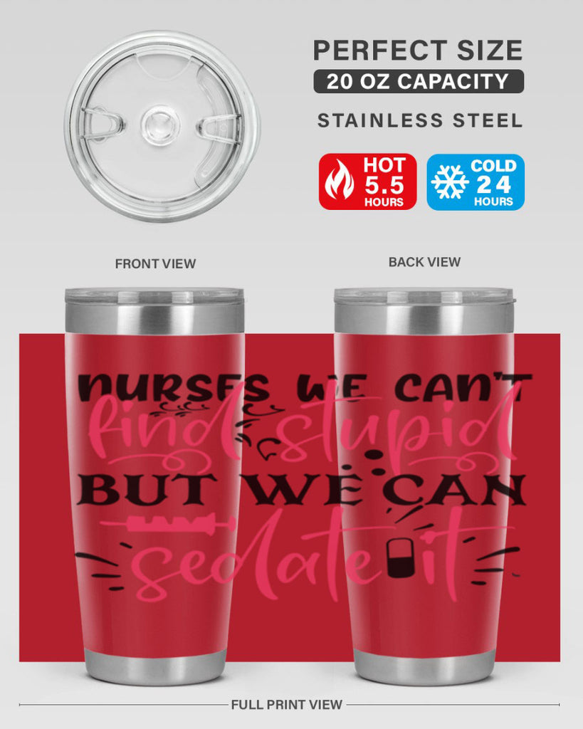 nurses we cant find stupid but we can sedate it Style 361#- nurse- tumbler