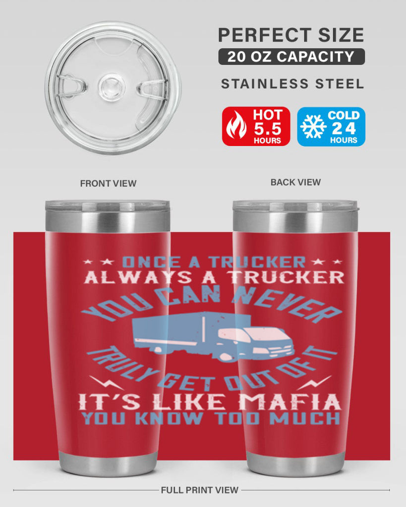 once a trucker always a trucker you z Style 25#- truck driver- tumbler