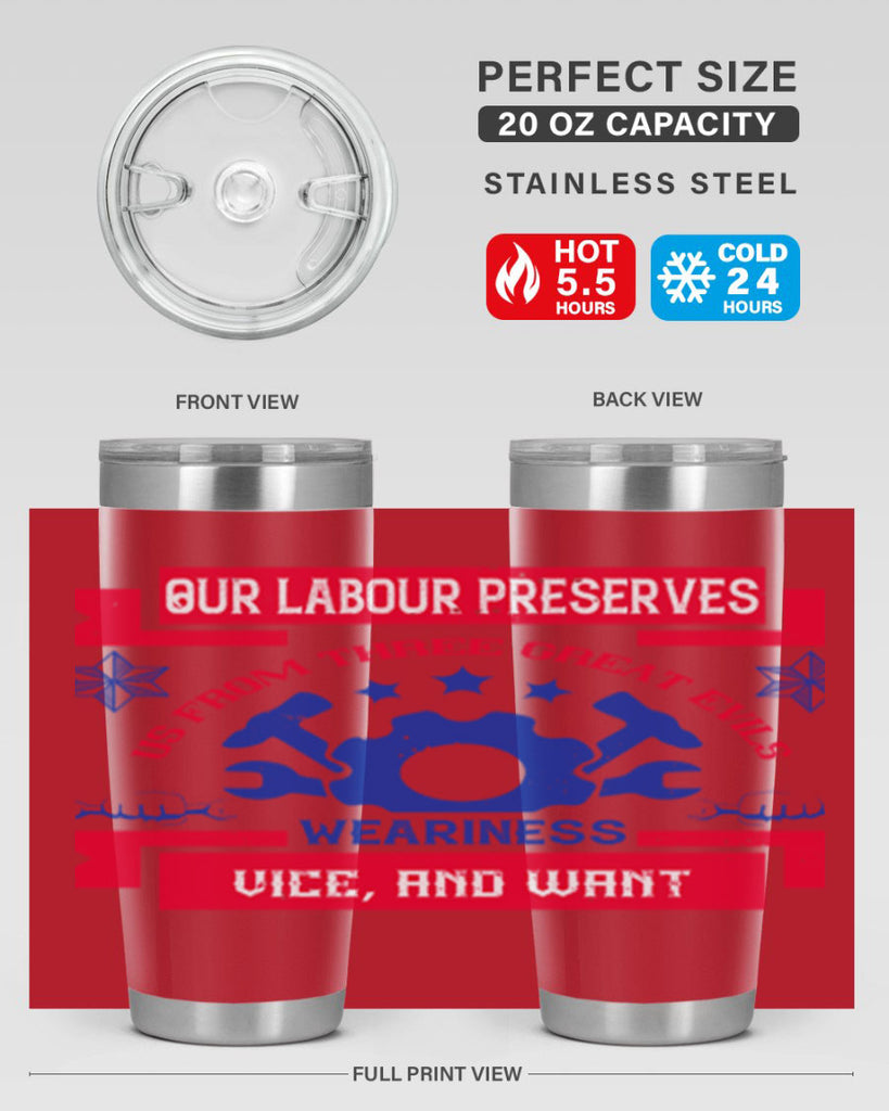 our labour preserves us from three great evils — weariness vice and want 2#- labor day- Tumbler