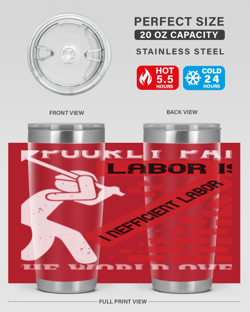 poorly paid labor is inefficient labor the world over 19#- labor day- Tumbler