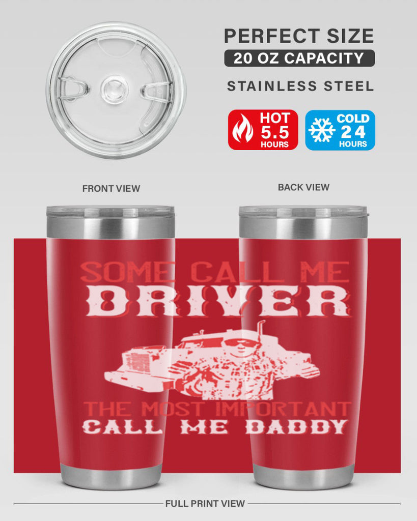 some call me driver the most important call me daddy Style 24#- truck driver- tumbler