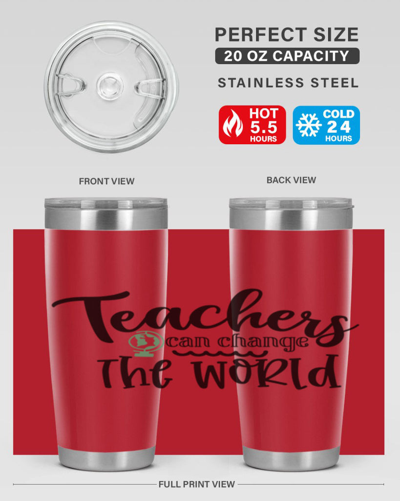 teachers can change the world Style 135#- teacher- tumbler