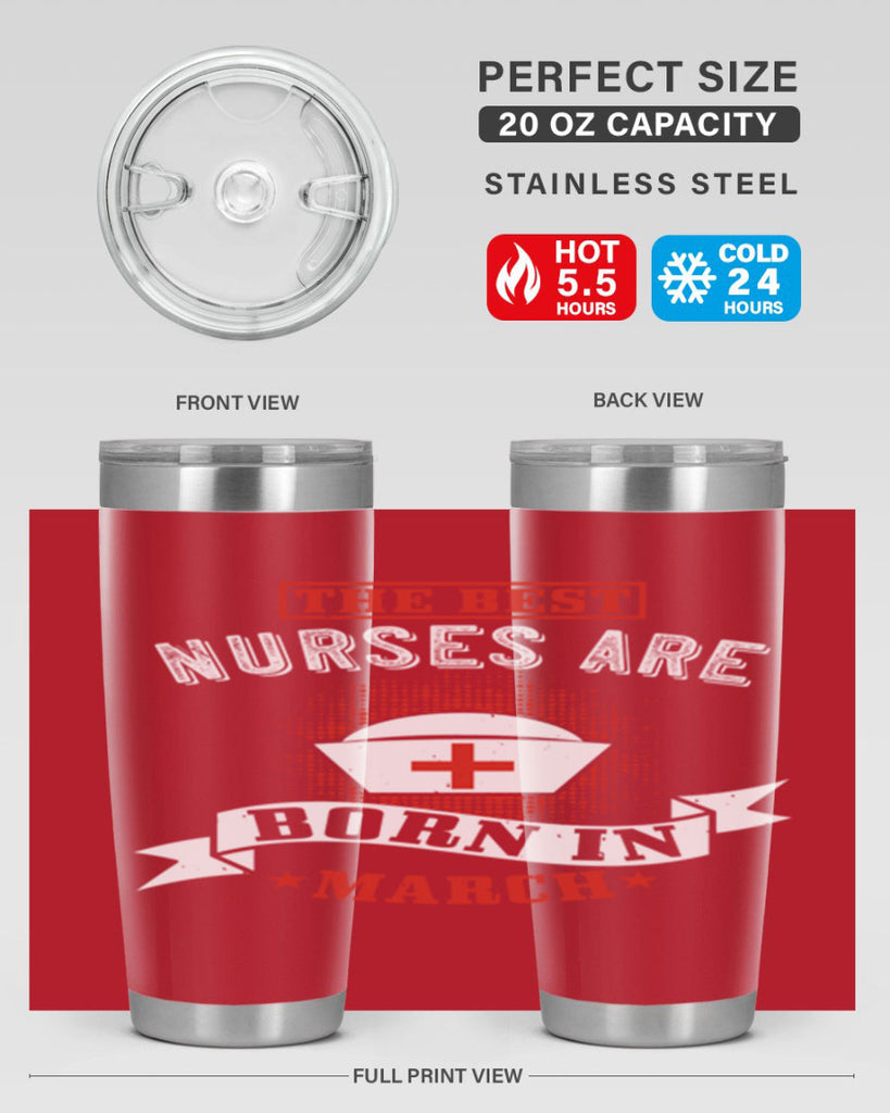 the best nurses are born in march Style 32#- birthday- tumbler