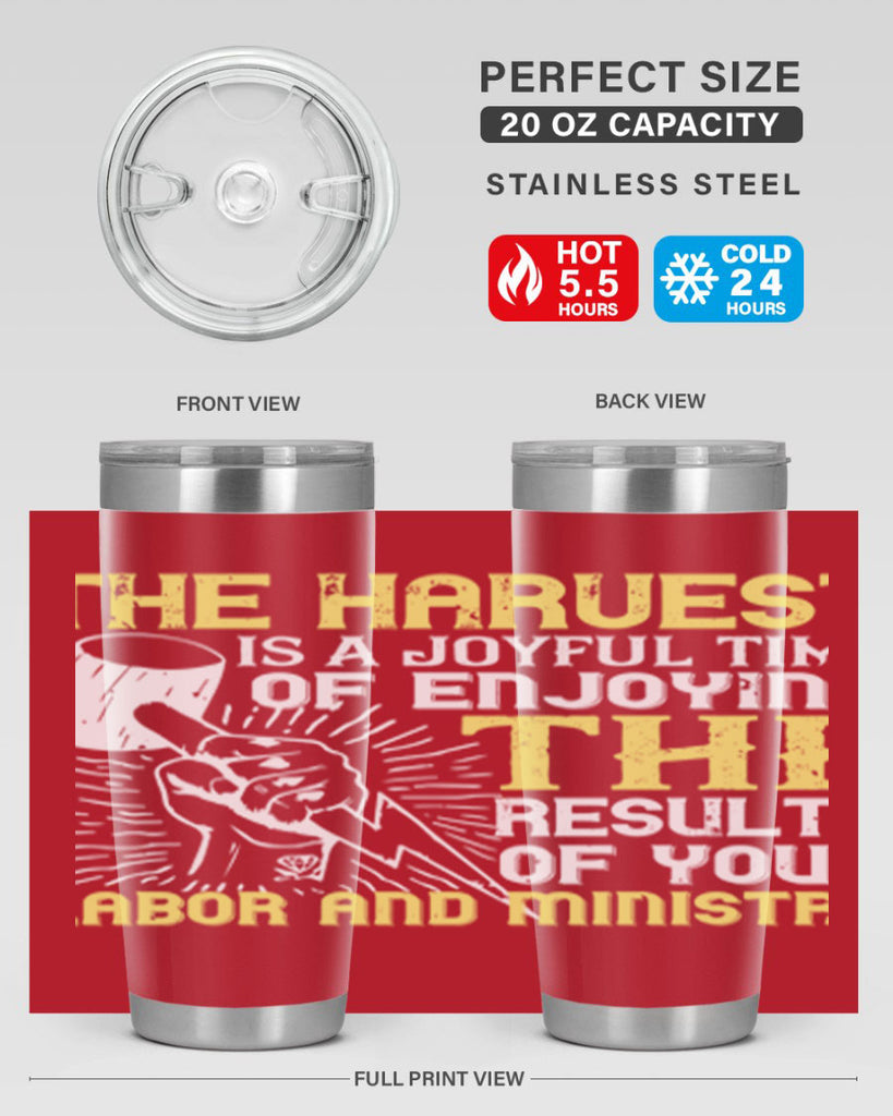 the harvest is a joyful time of enjoying the results of your labor and ministry 16#- labor day- Tumbler