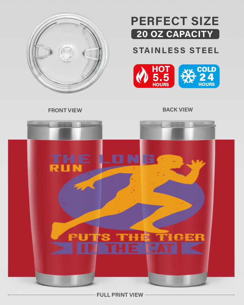 the long run puts the tiger in the cat 15#- running- Tumbler