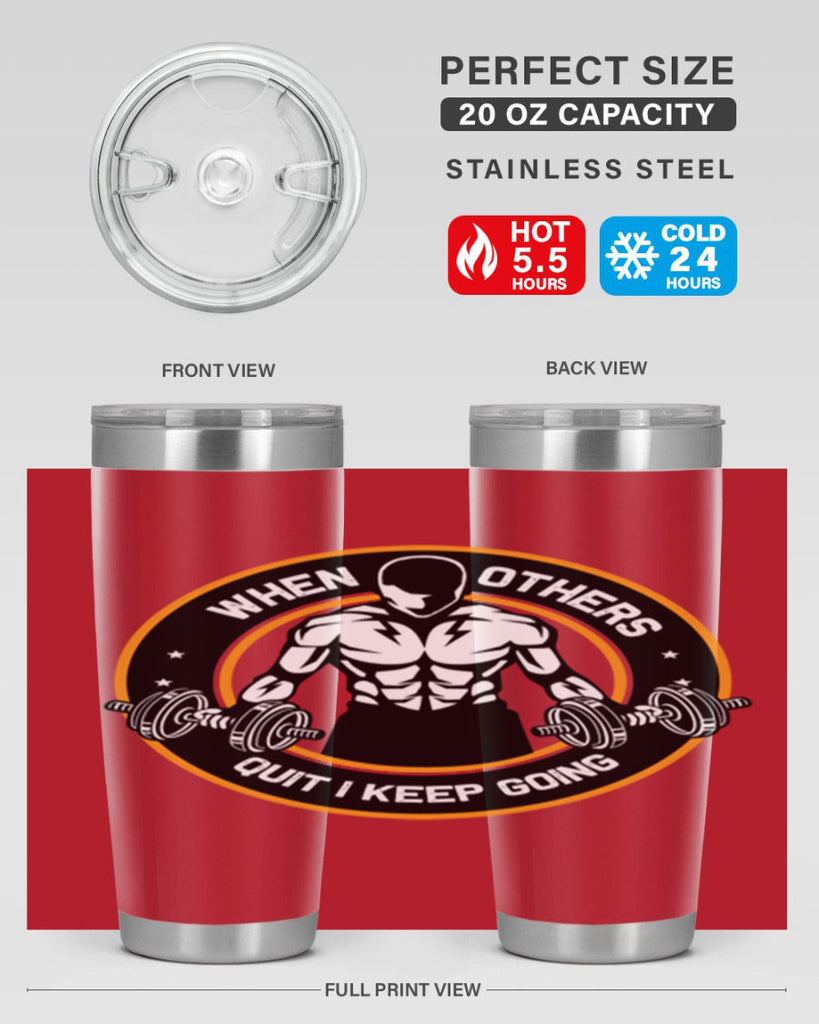 when others quite i keep going 1#- gym- Tumbler