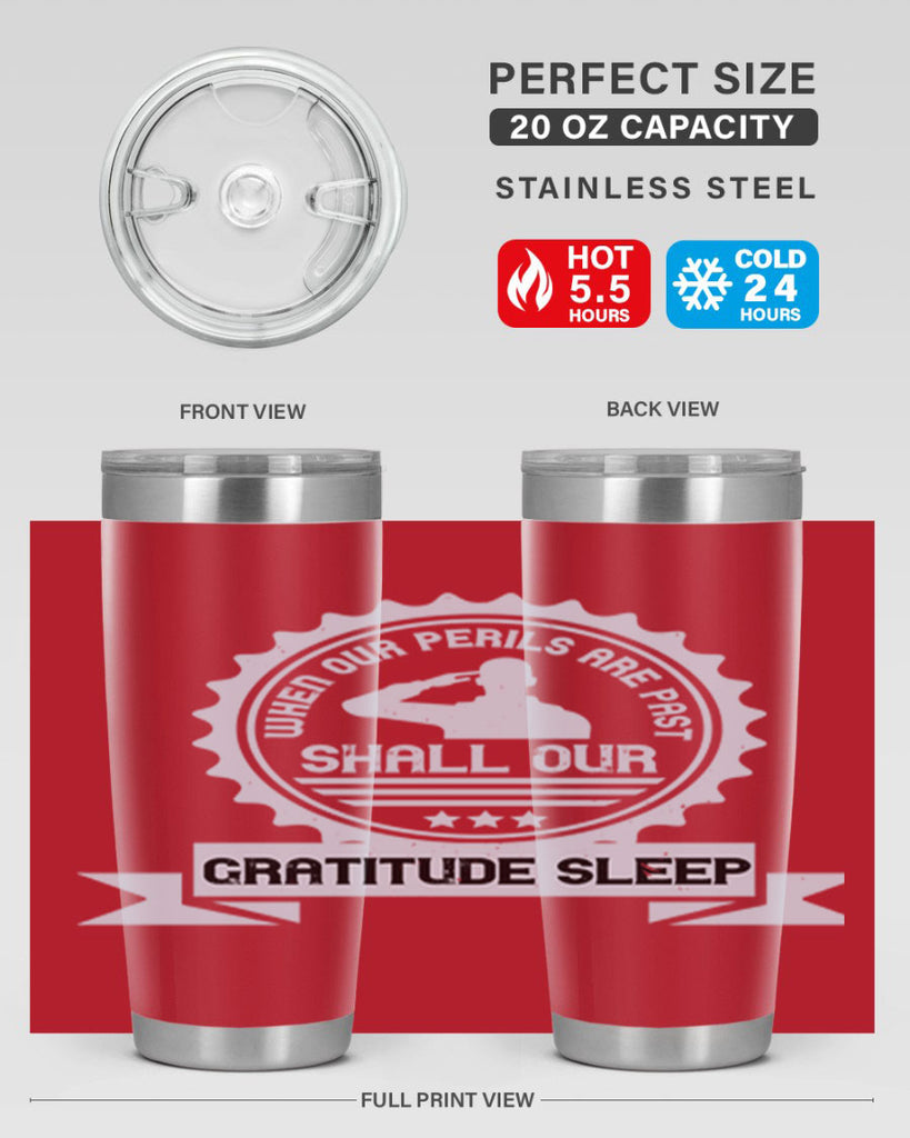 when our perils are past shall our gratitude sleep 4#- Veterns Day- Tumbler