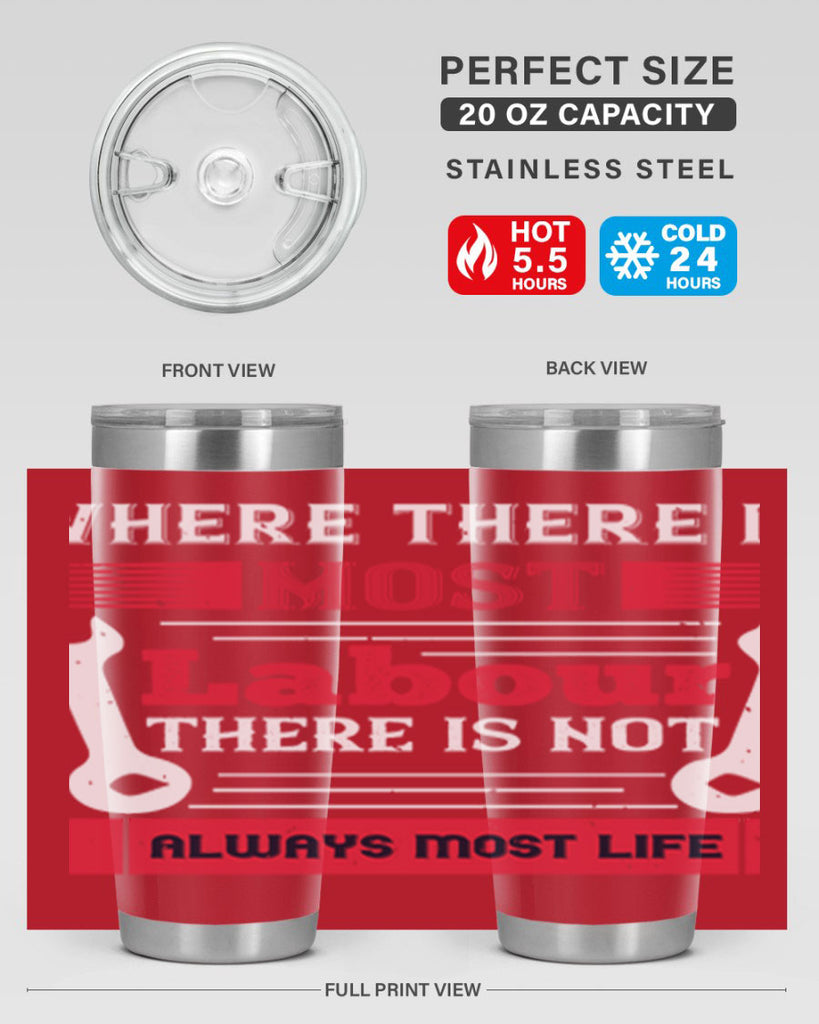 where there is most labour there is not always most life 10#- labor day- Tumbler