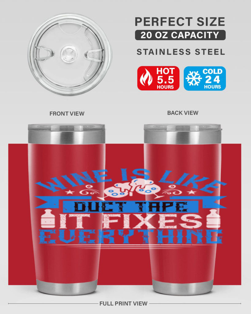 wine is like duct tape it fixes everything 17#- drinking- Tumbler