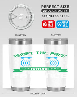 Adopt the pace of nature her secret is patience Style 50#- self awareness- Tumbler