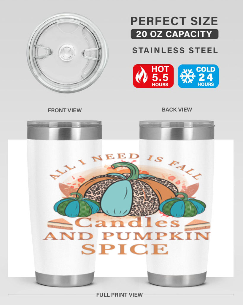 All I Need Is Fall Candles And Pumpkin Spice 5#- fall- Tumbler