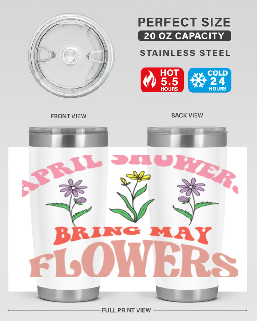 April Showers Bring May Flowers 22#- spring- Tumbler