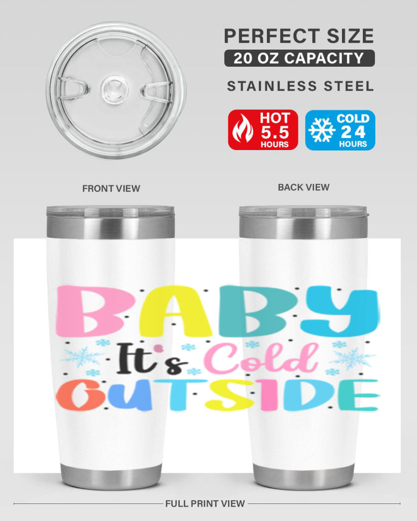 Baby Its Cold Outside 22#- winter- Tumbler