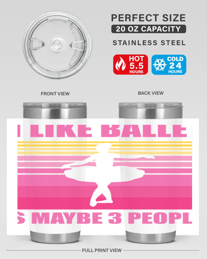 Ballerina I Like Ballet and Ballet 1#- ballet- Tumbler