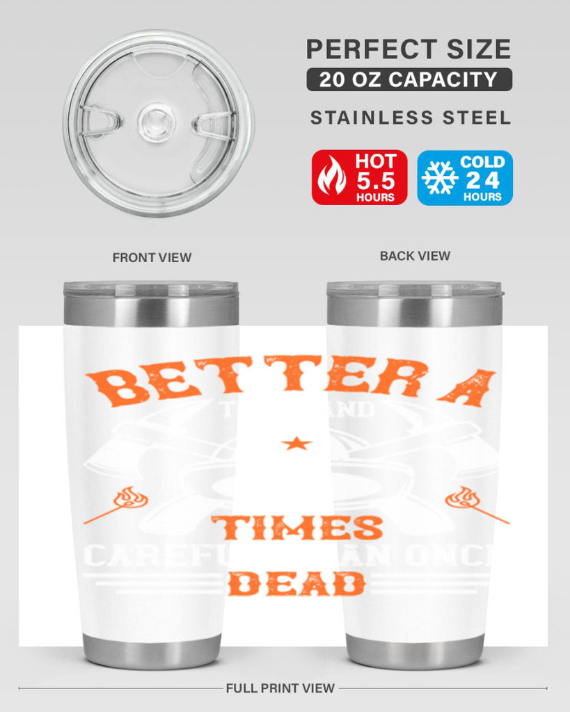 Better a thousand times careful than once dead Style 90#- fire fighter- tumbler