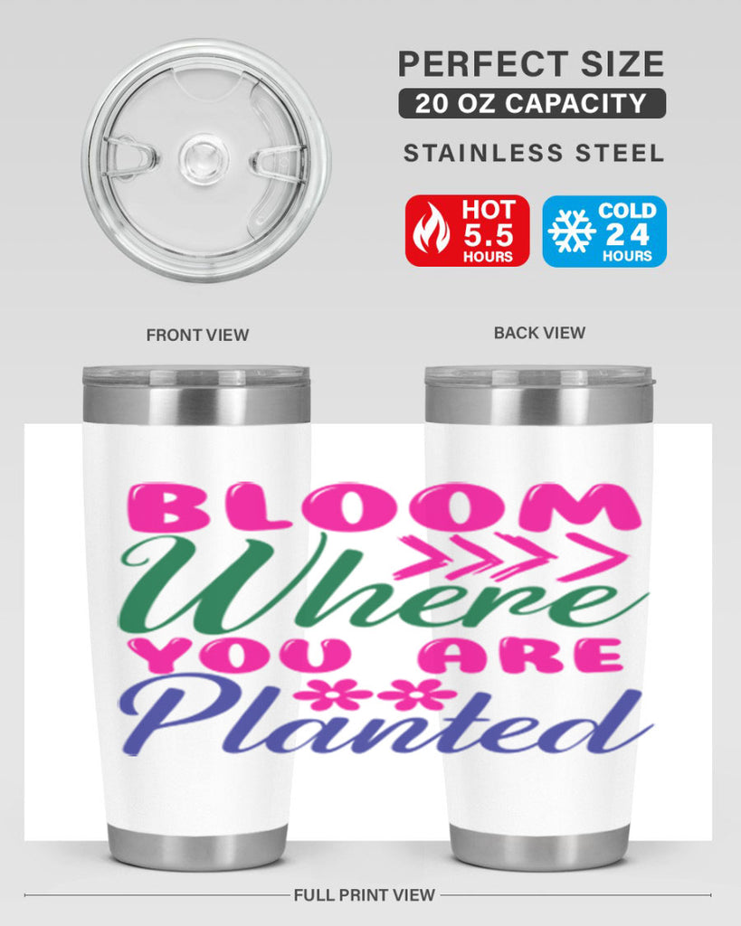 Bloom Where You Are Planted 74#- spring- Tumbler