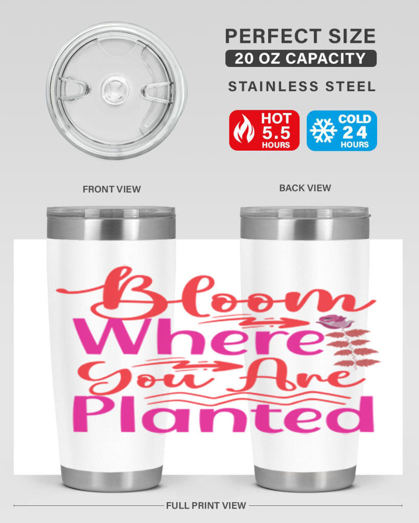 Bloom Where You Are Planted 76#- spring- Tumbler
