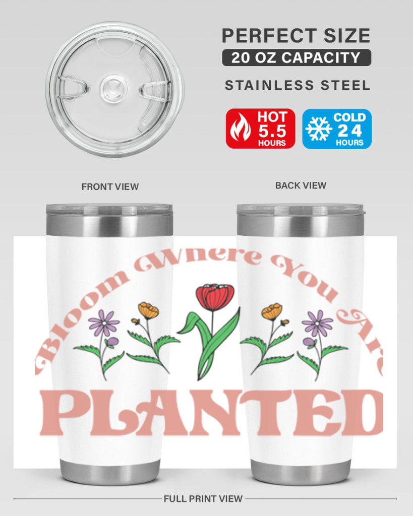 Bloom Where You Are Planted 87#- spring- Tumbler