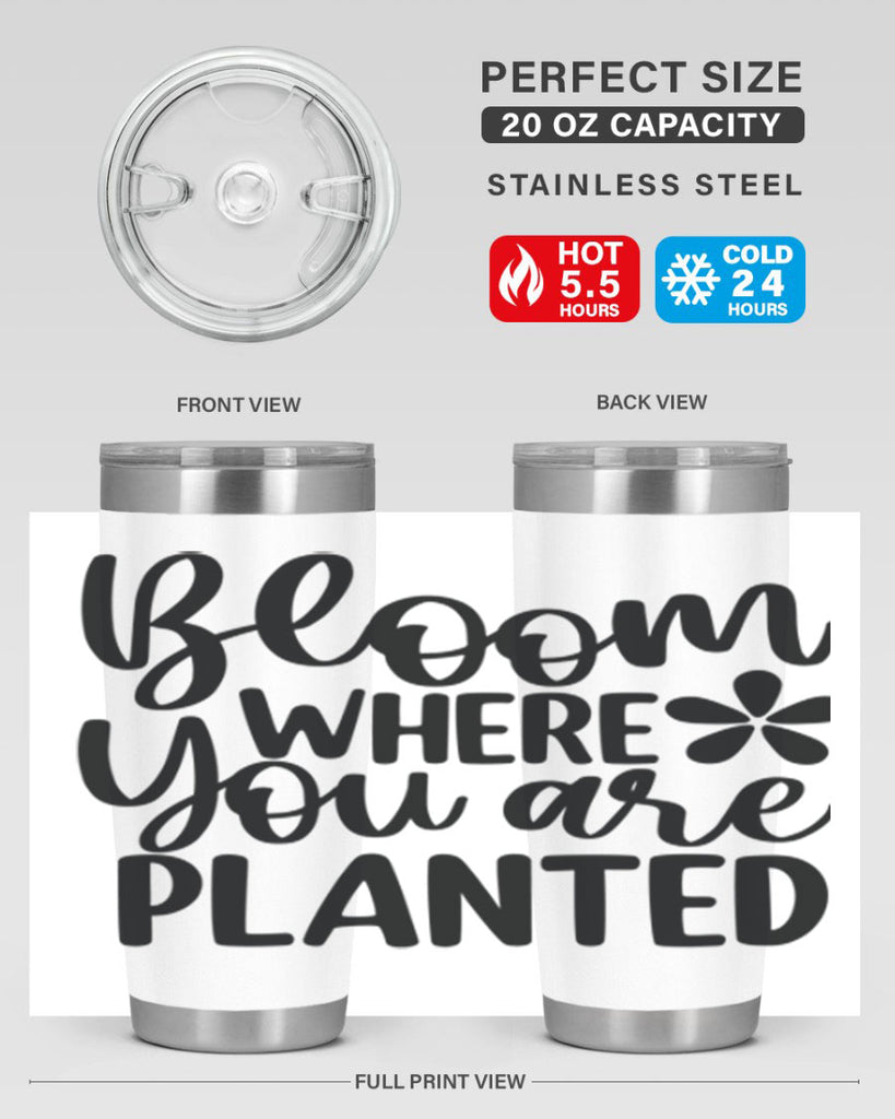 Bloom where you are planted 84#- spring- Tumbler
