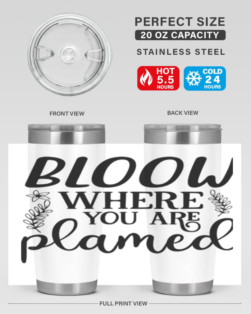 Bloom where you are planted 88#- spring- Tumbler