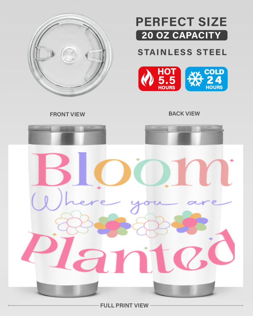 Bloom where you are planted77#- spring- Tumbler