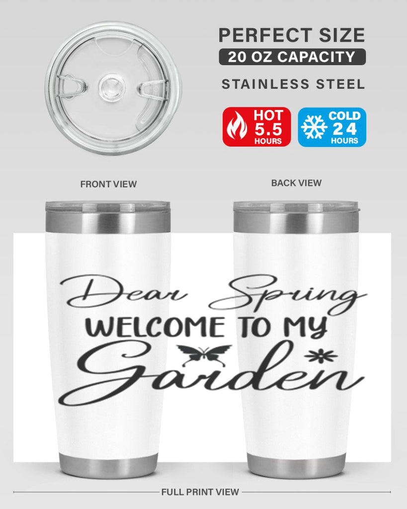 Dear spring welcome to my 123#- spring- Tumbler