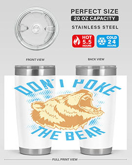 Don’t poke the bear 8#- Bears- Tumbler