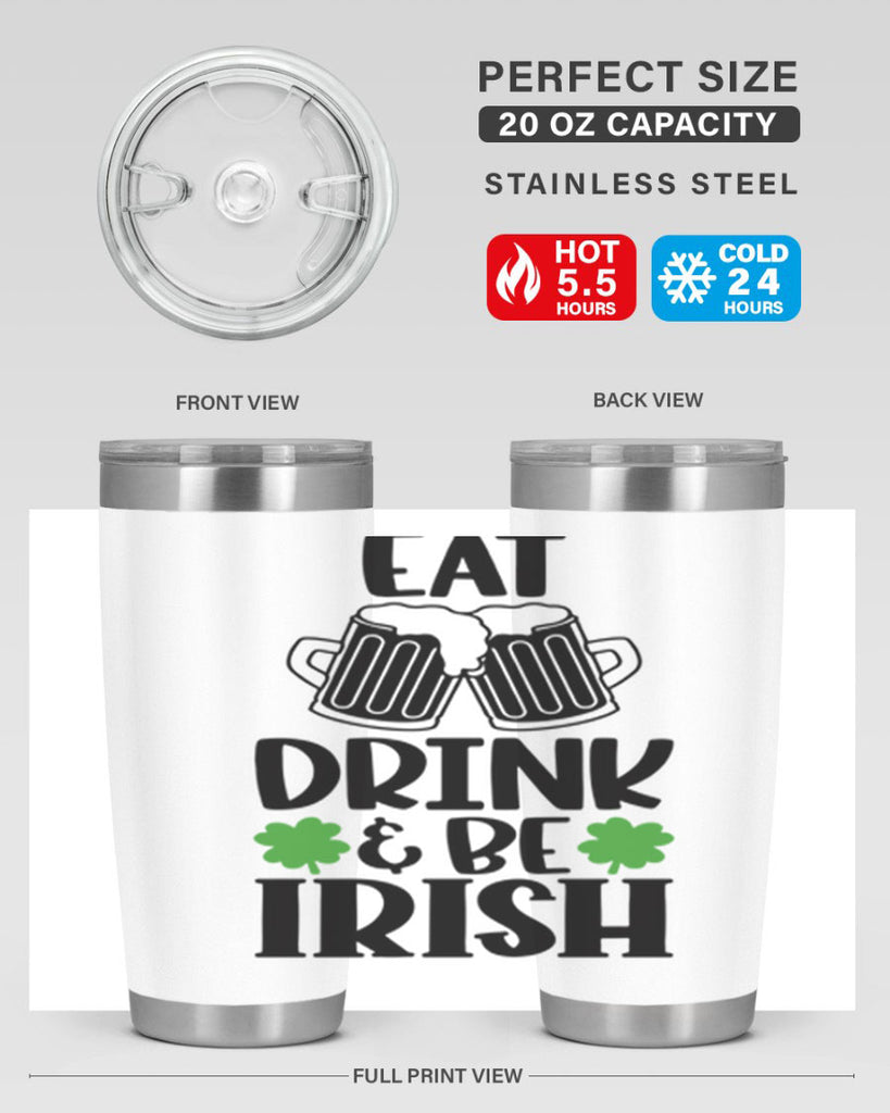 Eat Drink Be Irish Style 101#- St Patricks Day- Tumbler