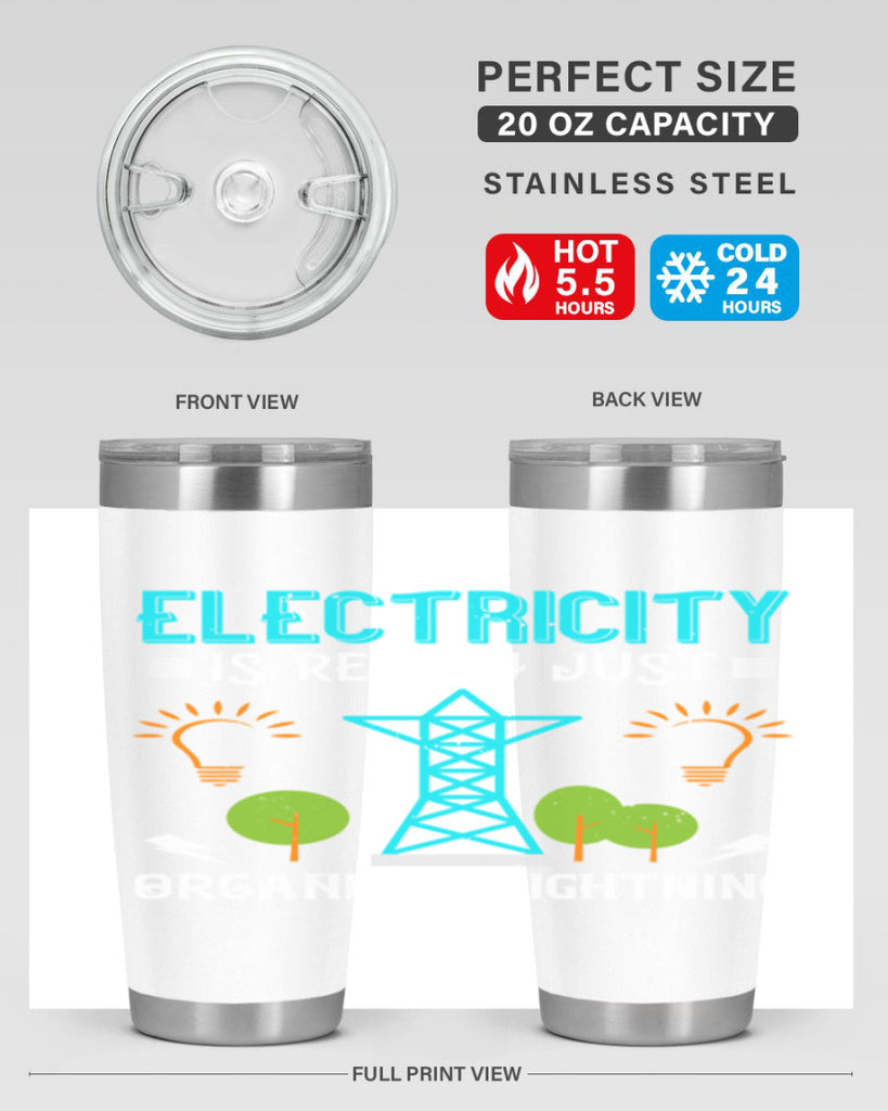 Electricity is really just organized lightning Style 46#- electrician- tumbler
