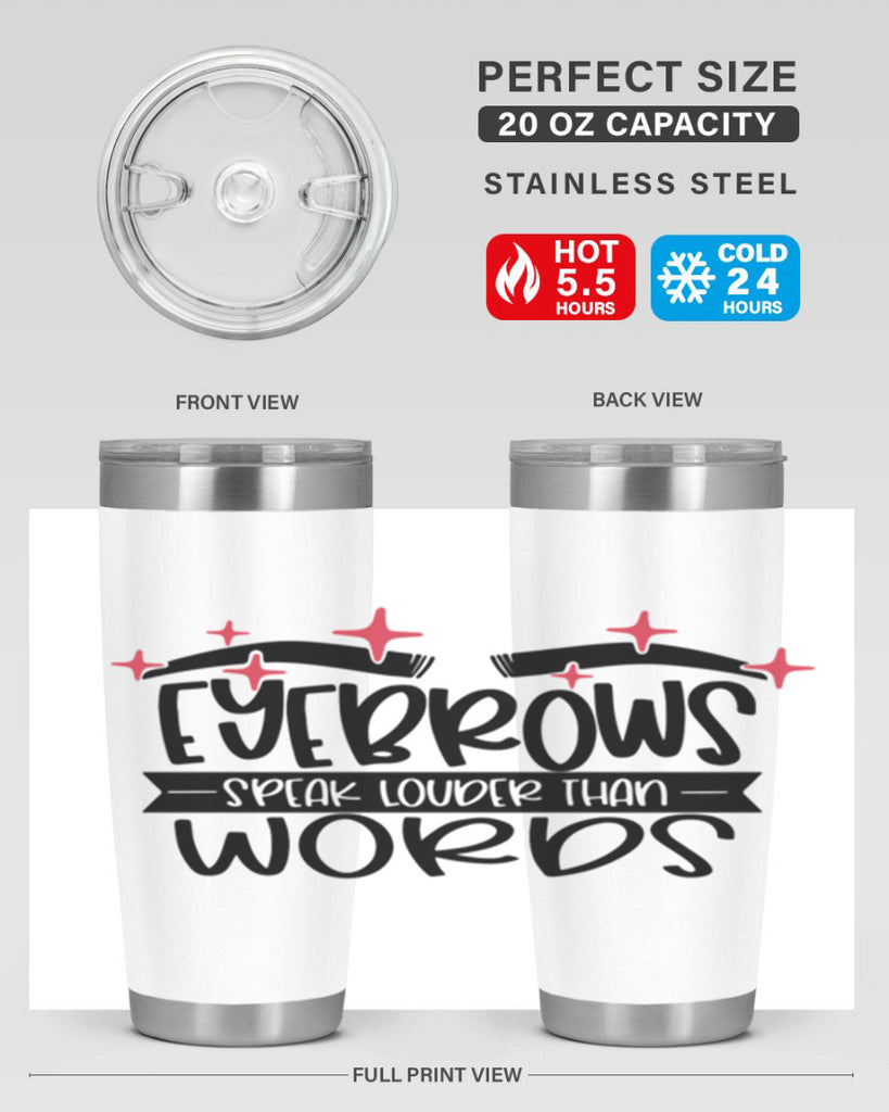 Eyebrows Speak Louder Than Words Style 104#- make up- Tumbler