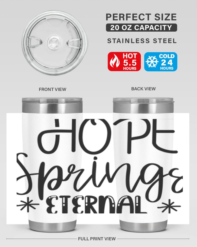 HOPE SPRINGS ETERNAL  263#- spring- Tumbler