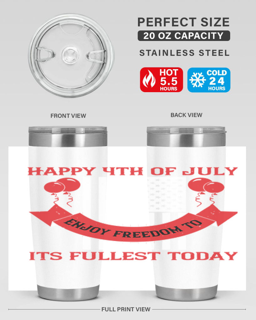 Happy th of July—enjoy freedom to its fullest today Style 101#- Fourt Of July- Tumbler