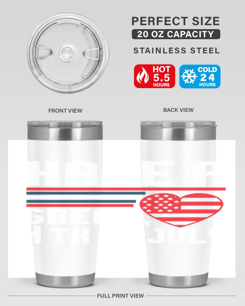 Have a great th of july Style 108#- Fourt Of July- Tumbler