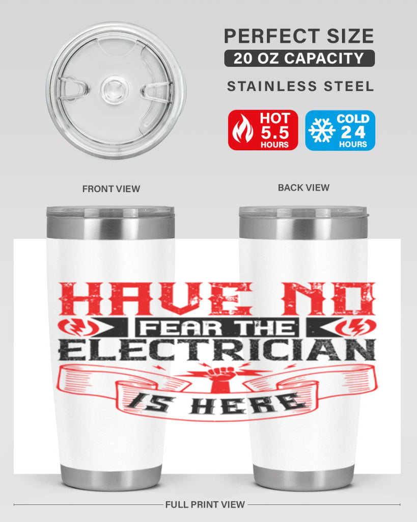 Have no fear the electrician is here Style 40#- electrician- tumbler