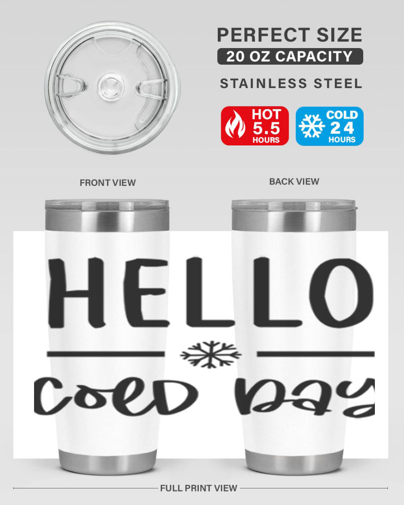 Hello Cold Day141#- winter- Tumbler