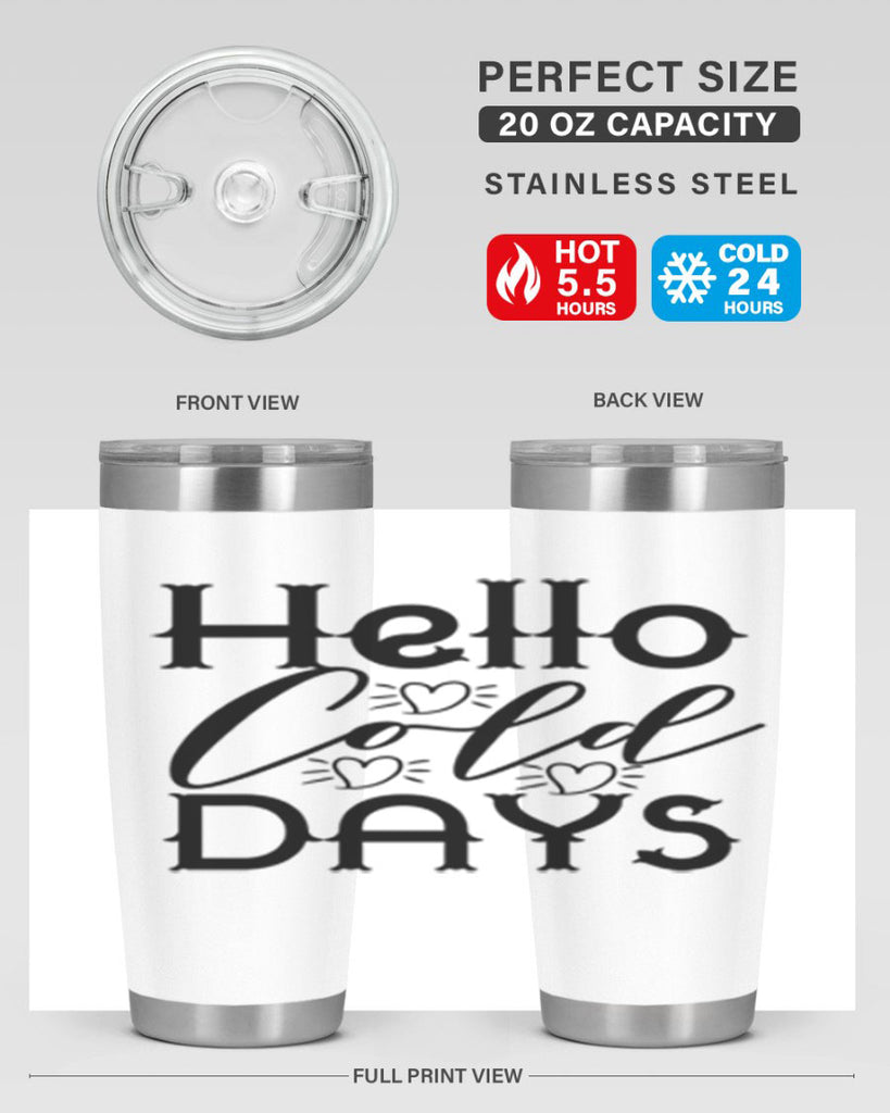 Hello Cold Days 148#- winter- Tumbler