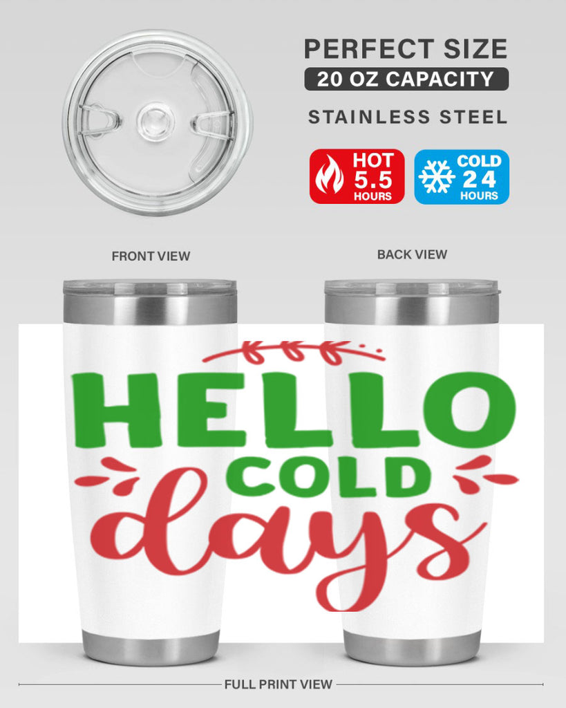 Hello Cold Days 151#- winter- Tumbler