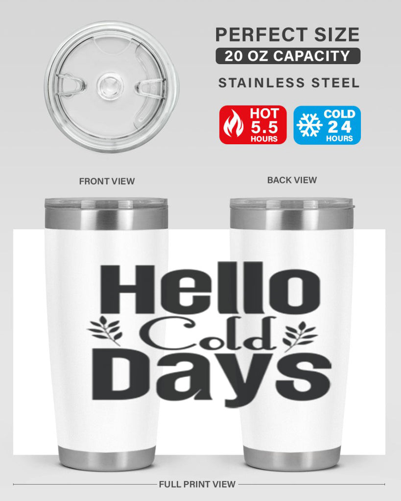 Hello Cold Days 152#- winter- Tumbler