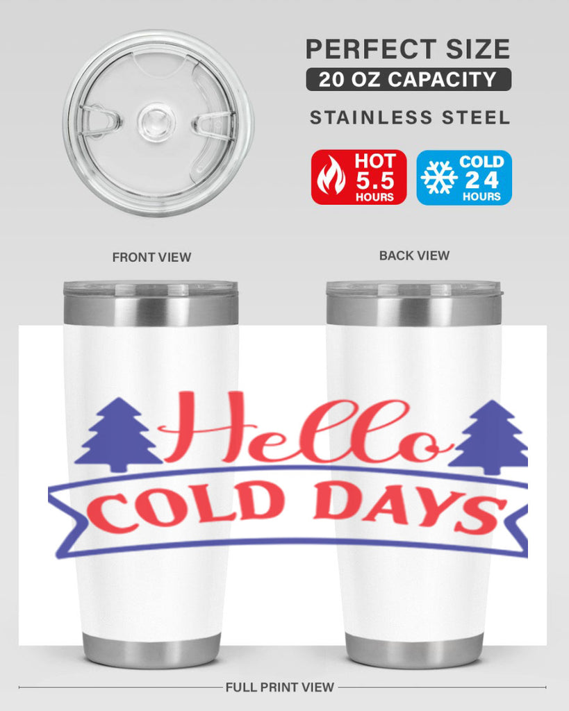 Hello Cold Days 172#- winter- Tumbler